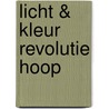 Licht & Kleur Revolutie Hoop door Gustaaf De Meersman