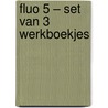 Fluo 5 – set van 3 werkboekjes by ?