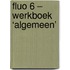 Fluo 6 – werkboek ‘algemeen’