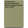 Medewerker Personeelszaken Theorie-/opgavenboek 2021-2022 door L.M. van Rees