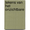 Tekens van het onzichtbare by Antoon van den Braembussche