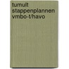 Tumult Stappenplannen vmbo-t/havo door Sanne van Esveld