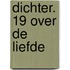 DICHTER. 19 over de liefde