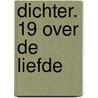 DICHTER. 19 over de liefde door De Dichters van Dichter. 19