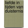 Liefde in tijden van duisternis door Ralph Mulder