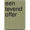 Een levend offer by Watchman Nee