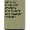 Ruïne van Brederode. Hollands kasteel met een bewogen verleden by Taco Hermans