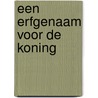 Een erfgenaam voor de koning door Maisey Yates
