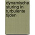 Dynamische sturing in turbulente tijden