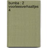 Bumba : 2 voorleesverhaaltjes 4 door Onbekend