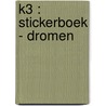K3 : stickerboek - Dromen door Onbekend