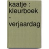 Kaatje : kleurboek - Verjaardag door Onbekend