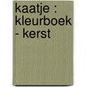 Kaatje : kleurboek - Kerst door Onbekend