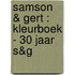 Samson & Gert : kleurboek - 30 jaar S&G