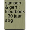 Samson & Gert : kleurboek - 30 jaar S&G door Onbekend