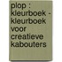 Plop : kleurboek - kleurboek voor creatieve kabouters