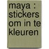Maya : Stickers om in te kleuren