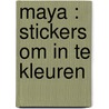 Maya : Stickers om in te kleuren door Onbekend