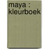 Maya : kleurboek