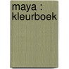 Maya : kleurboek door Onbekend