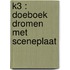 K3 : Doeboek Dromen met sceneplaat