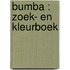 Bumba : zoek- en kleurboek