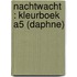 Nachtwacht : kleurboek A5 (Daphne)