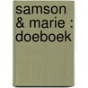 Samson & Marie : doeboek door Onbekend
