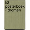 K3 : posterboek - dromen door Onbekend