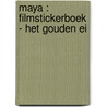 Maya : filmstickerboek - Het gouden ei door Onbekend