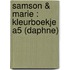 Samson & Marie : kleurboekje A5 (Daphne)