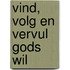 Vind, volg en vervul Gods wil