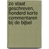 Zo staat geschreven, honderd korte commentaren bij de bijbel
