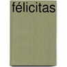 Félicitas door Felix Dahn
