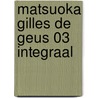 Matsuoka Gilles de Geus 03 integraal by Peter de Wit