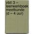 VBTL 3 – leerwerkboek meetkunde (D – 4 uur) 