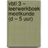 VBTL 3 – leerwerkboek meetkunde (D – 5 uur) 