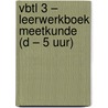 VBTL 3 – leerwerkboek meetkunde (D – 5 uur)  door Onbekend