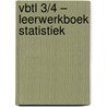 VBTL 3/4 – leerwerkboek statistiek  door Onbekend