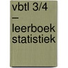 VBTL 3/4 – leerboek statistiek  door Onbekend