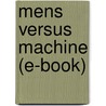 Mens versus machine (e-book) by Geertrui Mieke De Ketelaere