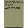 Geschiedenis is een werkwoord door Violet Soen