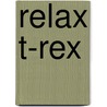 Relax T-rex by Frodo Decker