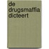 De drugsmaffia dicteert