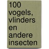 100 vogels, vlinders en andere insecten by Melissa Washburn