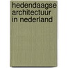 Hedendaagse architectuur in Nederland by Marjolein Visser