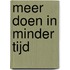 Meer doen in minder tijd