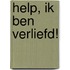 Help, ik ben verliefd!