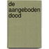 De aangeboden dood