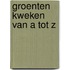 Groenten kweken van A tot Z